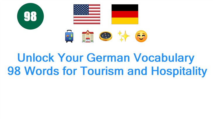 Unlock Your German Vocabulary: 98 Words for Tourism and Hospitality